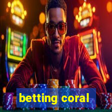 betting coral