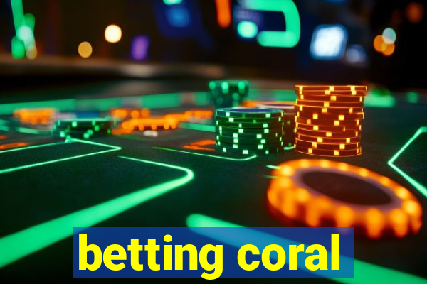 betting coral