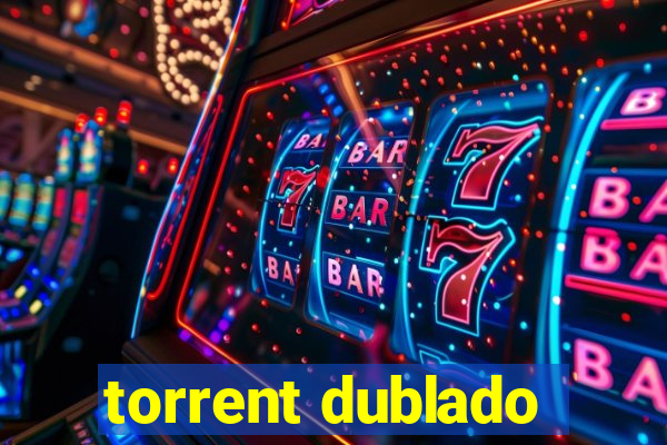 torrent dublado