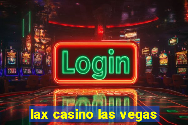 lax casino las vegas