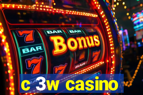 c 3w casino