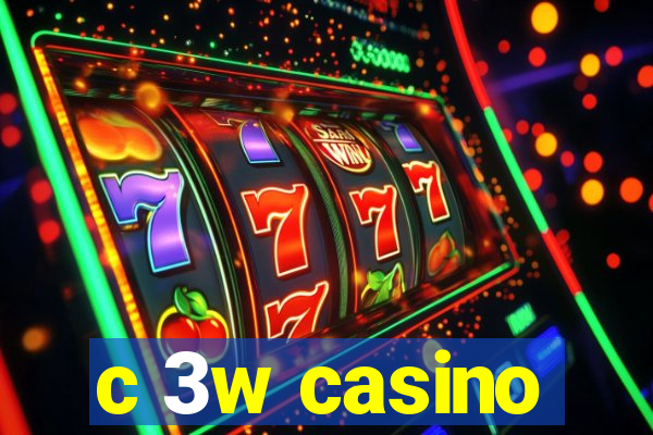 c 3w casino