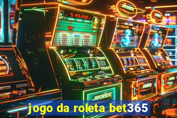 jogo da roleta bet365