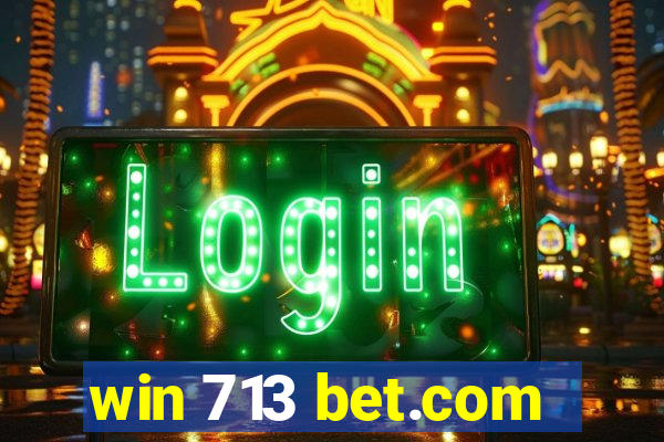 win 713 bet.com