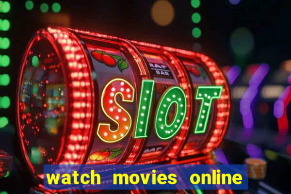 watch movies online for free