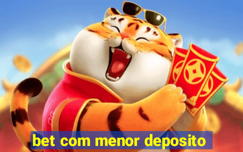 bet com menor deposito