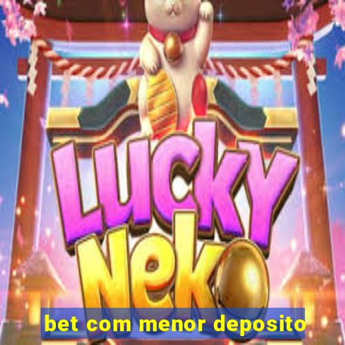 bet com menor deposito