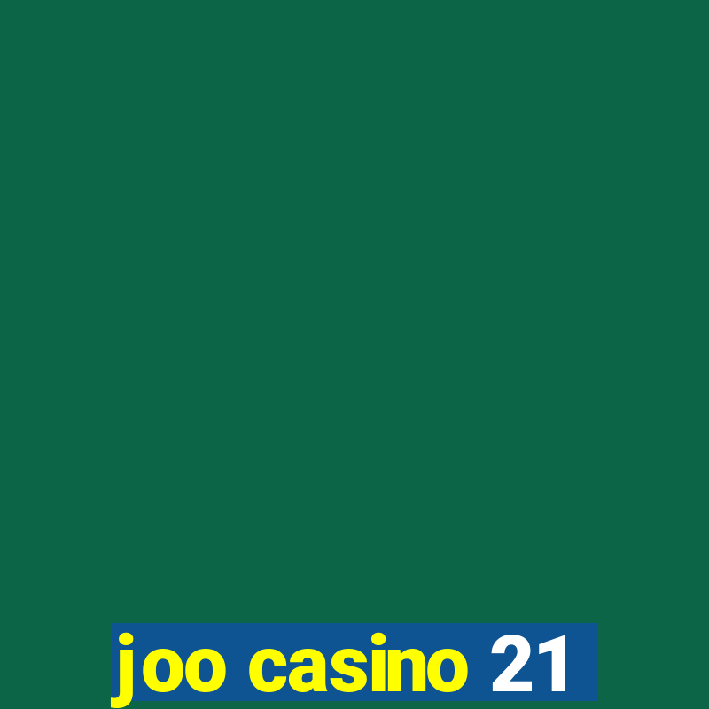 joo casino 21