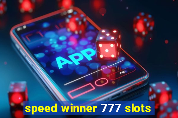 speed winner 777 slots