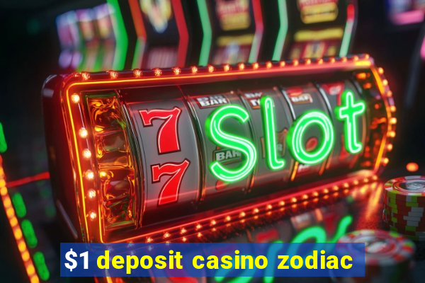 $1 deposit casino zodiac