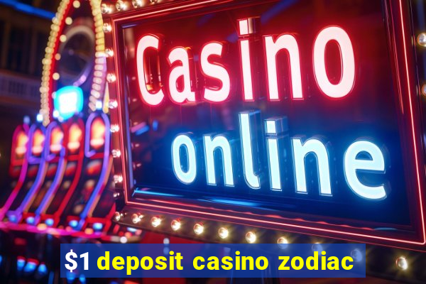 $1 deposit casino zodiac