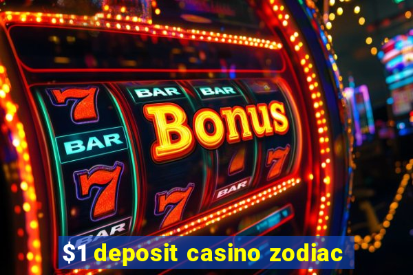 $1 deposit casino zodiac