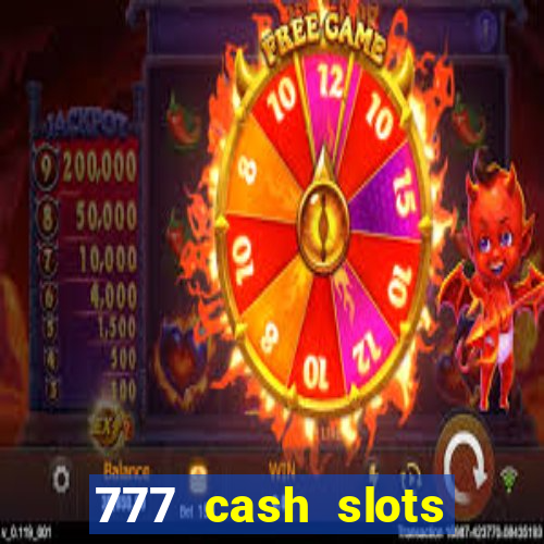 777 cash slots paga mesmo