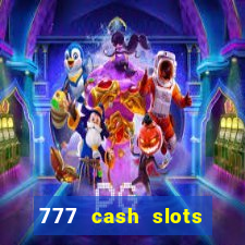 777 cash slots paga mesmo