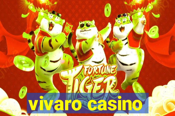 vivaro casino