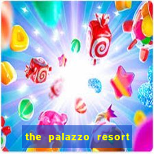 the palazzo resort hotel casino las vegas