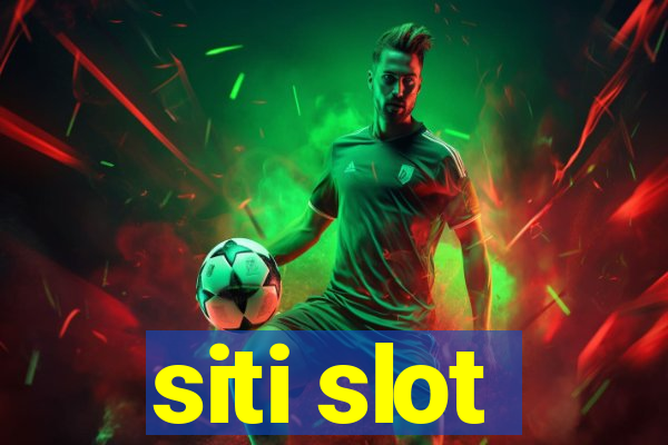 siti slot