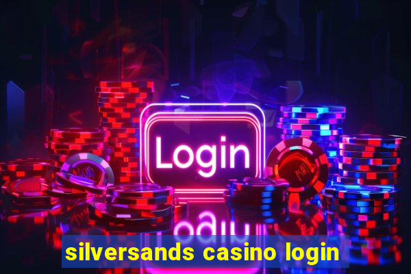 silversands casino login