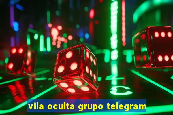 vila oculta grupo telegram