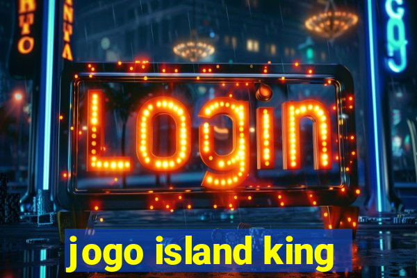 jogo island king