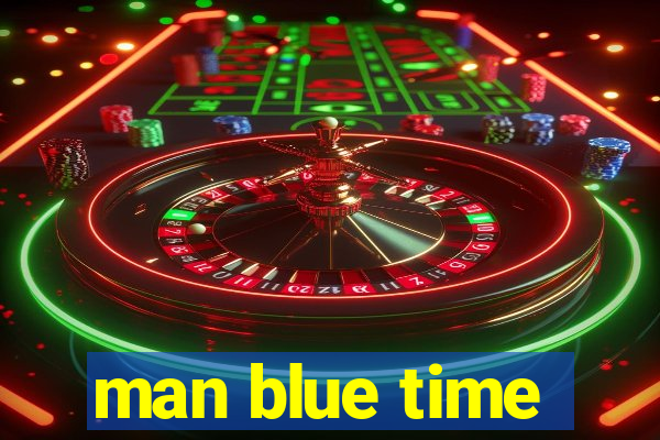 man blue time