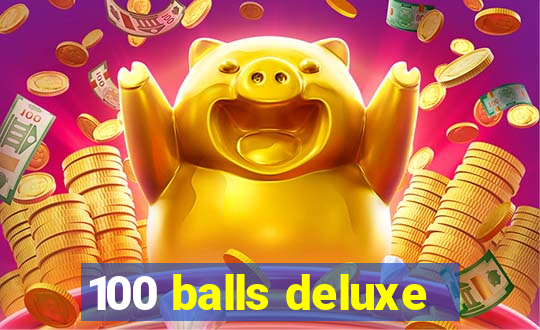 100 balls deluxe