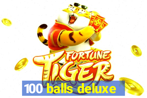 100 balls deluxe