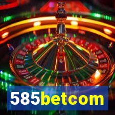 585betcom