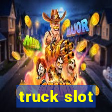 truck slot