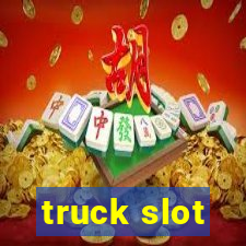 truck slot