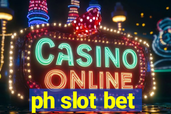 ph slot bet