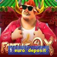 1 euro deposit casino 2019