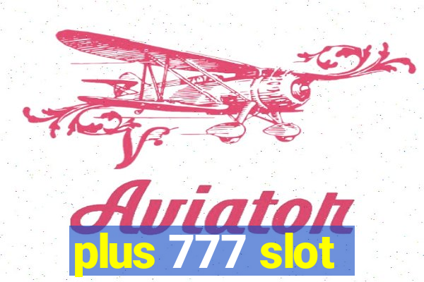 plus 777 slot