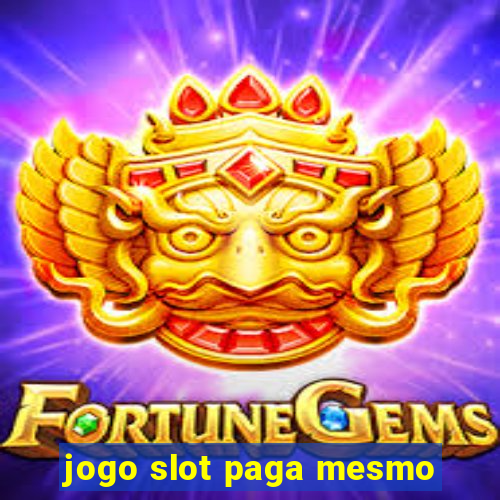 jogo slot paga mesmo