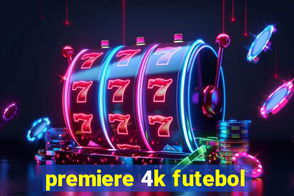 premiere 4k futebol