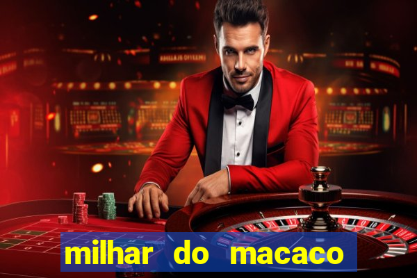 milhar do macaco que mais saem no jogo do bicho