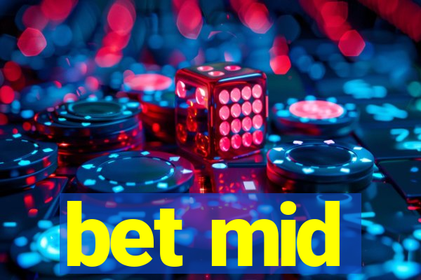 bet mid