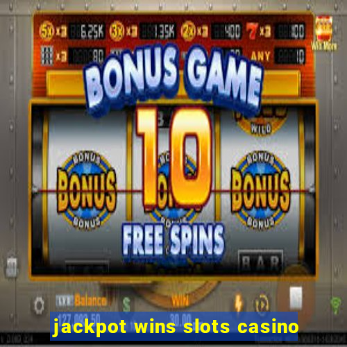 jackpot wins slots casino