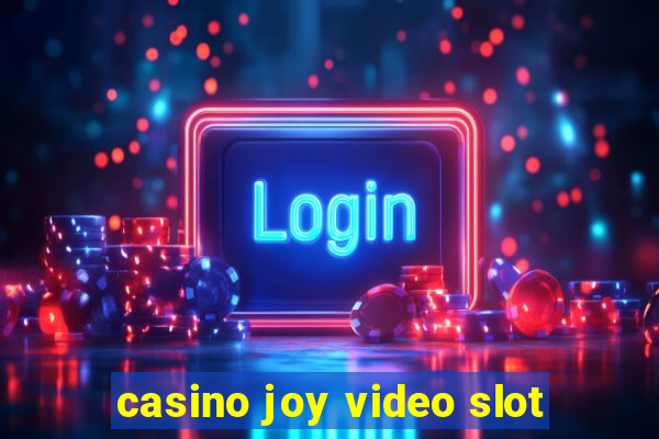 casino joy video slot