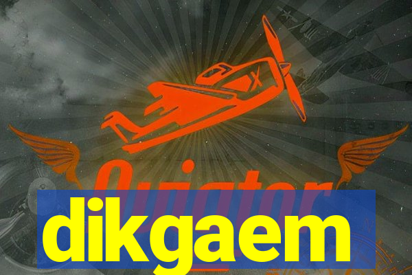 dikgaem