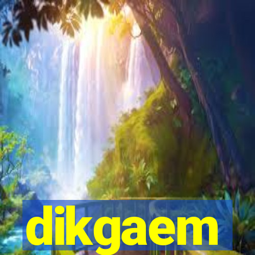 dikgaem