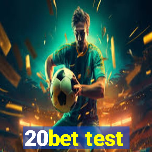 20bet test