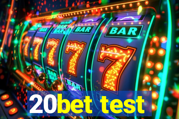 20bet test