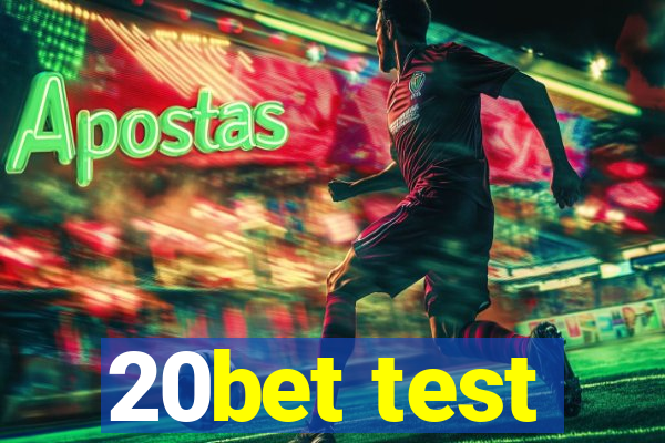 20bet test