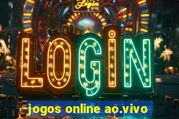 jogos online ao.vivo