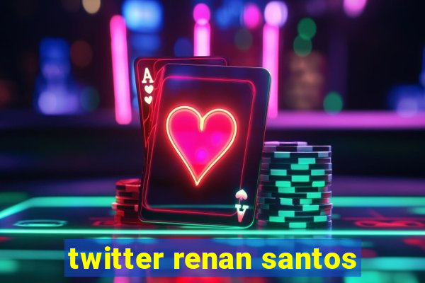 twitter renan santos