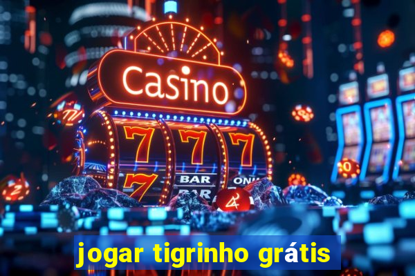 jogar tigrinho grátis