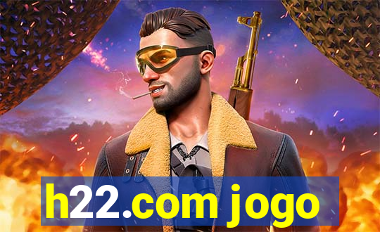 h22.com jogo