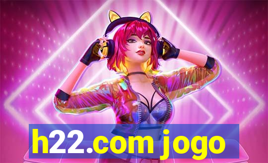 h22.com jogo