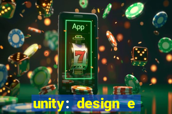 unity: design e desenvolvimento de jogos pdf